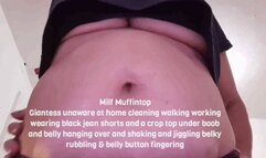 Milf Muffintop Giantess unaware at home cleaning walking working wearing black jean shorts and a crop top under boob and belly hanging over and shaking and jiggling belky rubbling & belly button fingering mkv