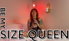 Be My Size Queen