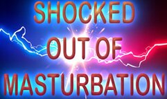 SHOCKED OUT OF MASTURBATION