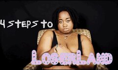 4 steps to LoserLand