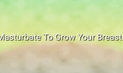 Masturbate To Grow Your Breasts Trance