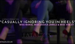 Casually Ignoring you in heels