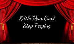 Little Man Can’t Stop Peeping