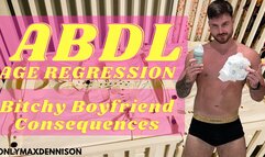 Gay Abdl age regression - bitchy boyfriend consequences