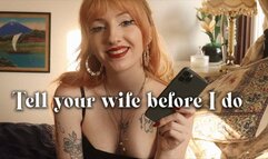 Tell your wife before I do