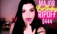 MAJOR BIRTHDAY RIPOFF ($444)