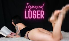 Ignored Loser