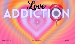 Love Addiction Mesmerize