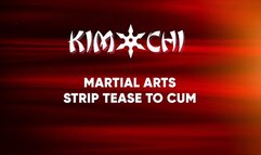 Martial Arts Strip Tease To Cum