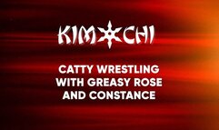Catty Wrestling with Greasy Rose and Constance - WMV
