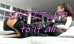Entitled to it all (MOV)