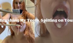 Brushing My Teeth & Using You to Spit On