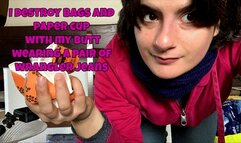I crush paper bags and cups with my ass
