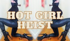 Hot Girl Heist