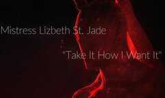 Take It How I Want It