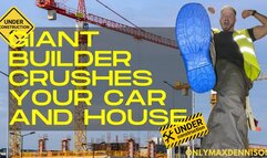 Macrophilia - giant Builder crushes your car and house with his boot