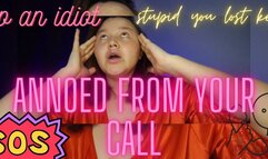 annoyed by your call