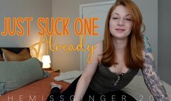 Just Suck One Already!