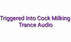 Triggered Into Cock Milking Trance Audio