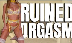 your Very First Ruined Orgasm