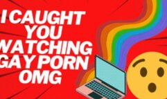 OMG Caught You Watching Gay Porn