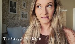 The Struggle For More
