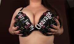 Crazy For My Cleavage