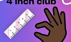 4 inch club