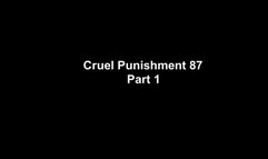 Cruel Punishment 87 part 1