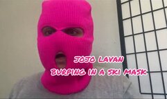 Burping in hot pink ski mask