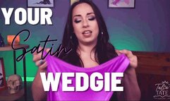 Your Satin Wedgie