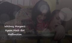 Whitney Morgan's Nyxon Maid-Bot Malfunction Pt1 - mp4