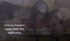 Whitney Morgan's Nyxon Maid-Bot Malfunction Pt1 - wmv