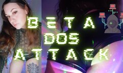 Beta DoS Attack - Cyber Hacking Findom Fantasy