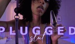 Plugged Slut