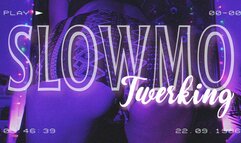 Slowmo Twerking