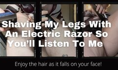 Shaving My Legs With An Electric Razor So You'll Listen