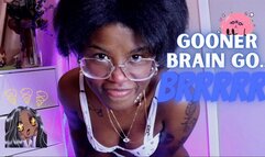 GOONER BRAIN GO BRRRRR