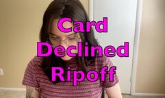 Card Declined Ripoff Fetish