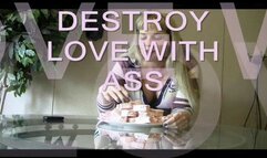 DESTROY LOVE WITH ASS mov