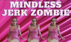 Mindless Jerk Zombie