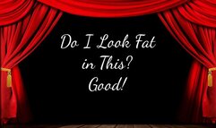 Do I Look Fat in This? Good!