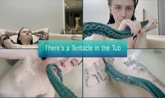 There's a Tentacle in the Tub