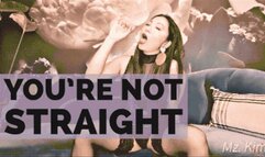You're Not Straight