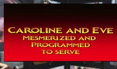 Evangeline and Caroline Mesmerized and programmed