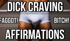Dick Craving Faggot Bitch Affirmations