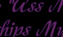 My Ass Man Worships My Ass