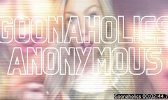 GOONAHOLICS ANONYMOUS