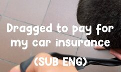 Dragged to pay for my car insurance - Trascinato a pagare la mia assicurazione [SUB ENG] [HD]