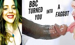 BBC Turned You Into A Faggot